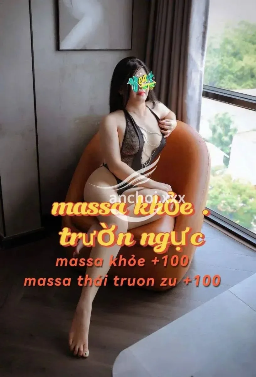 Gái gọi Massage như quỳnh thổi kèn bao phê xinh dâm nữ chìu khách - Quận Tân Phú